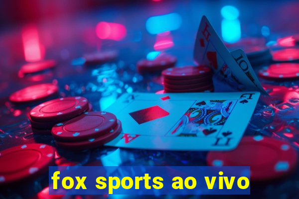 fox sports ao vivo